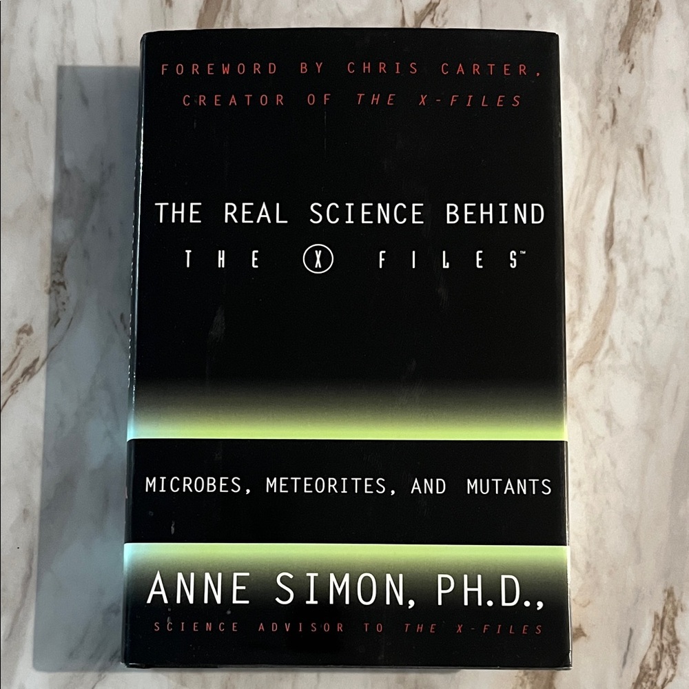 The Real Science Behind The X Files by Anne Simon, PH.D. (Signed)